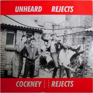 Unheard Rejects 1979-1981 by Cockney Rejects