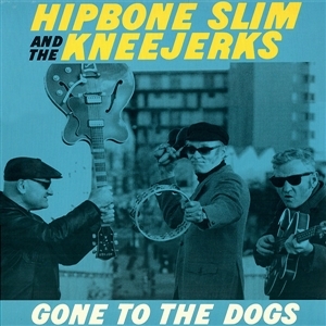 Gone To the Dogs by Hipbone Slim and the K...