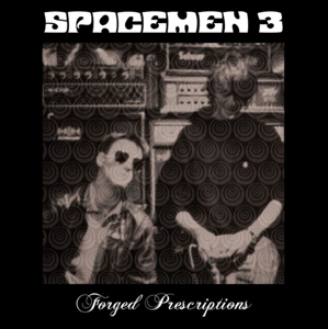 Forged Prescriptions by Spacemen 3