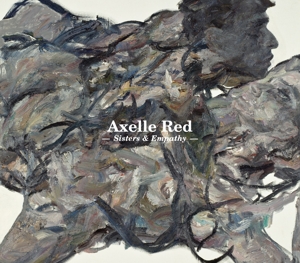 Sisters & Empathy by Red, Axelle