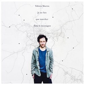 Je Ne Fais Que Marcher Dans La Mont by Martin, Fabien