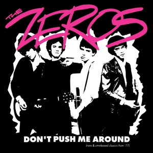 Don't Push Me Around by Zeros, the