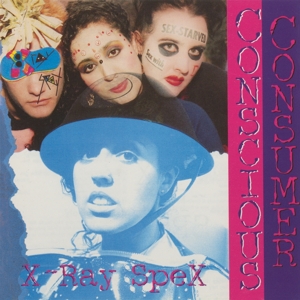 Conscious Consumer by X-Ray Spex