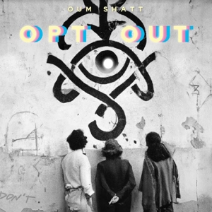 Opt Out by Oum Shatt