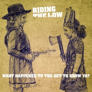 What Happened To the Get To Know Ya? by Riding the Low