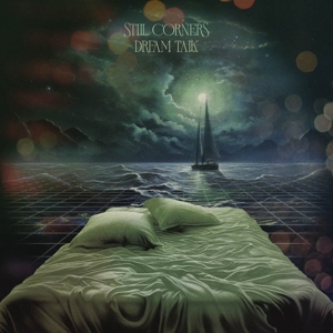 Dream Talk by Still Corners