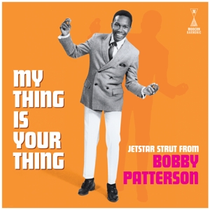 My Thing is Your Thing - Jetstar Strut From Bobby Patterson by Patterson, Bobby
