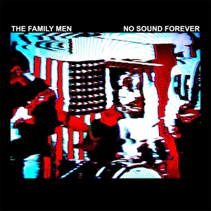 No Sound Forever by Family Men