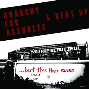 You Are Beautiful... But This Place by Anarchy For Assholes &...