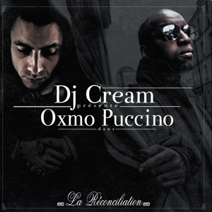 La Reconciliation by Oxmo Puccino & DJ Cream