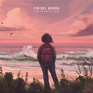 Todo Va Hacia El Mar by Fin Del Mundo