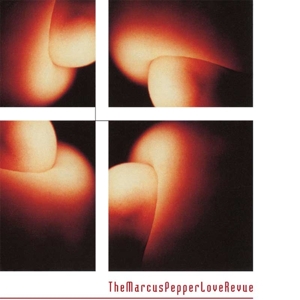 Marcus Pepper Love Revue by Marcus Pepper Love Revue