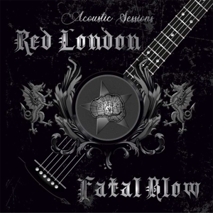 Acoustic Sessions by Red London & Fatal Blow