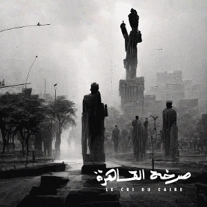 Le Cri Du Caire by Miniawy, Abdullah &Amp...