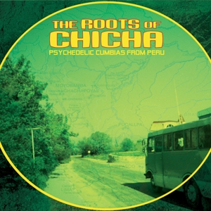 The Roots of Chicha: Psychedelic Cumbias by V/A