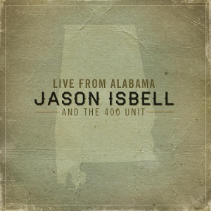 Live From Alabama by Jason Isbell and the 4...