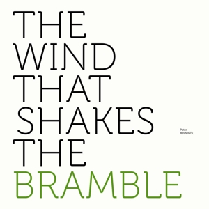 The Wind That Shakes the Bramble (Mini-Album) by Broderick, Peter