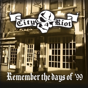 Remember the Days of '99 by City Riot