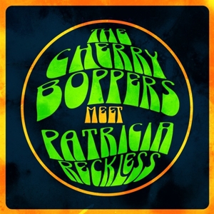 Cherry Boppers Meets Patricia Reckless by Cherry Boppers Meets P...