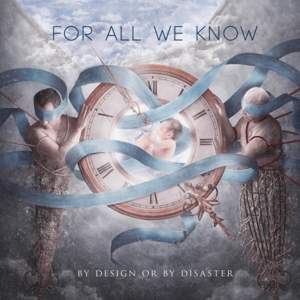 By Design or By Disaster by For All We Know