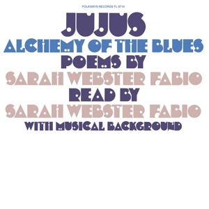 Jujus/Alchemy of the Blues: Poems By Sarah Webster by Webster Fabio, Sarah