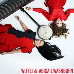 Wu Fei & Abigail Washburn by Fei, Wu & Abigail ...