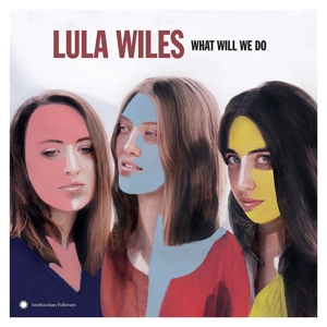 What Will We Do by Lula Wiles