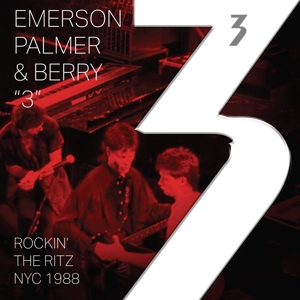 Rockin' the Ritz Nyc 1988 by 3: Emerson, Palmer &Am...