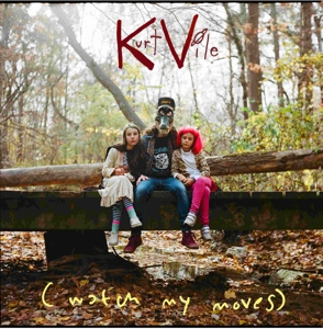 (Watch My Moves) by Kurt Vile