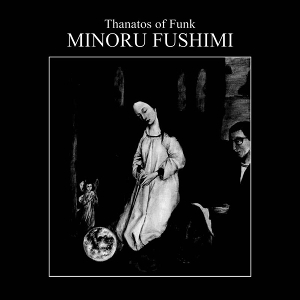 Thanatos of Funk by Fushimi, Minoru 'Hoodoo'
