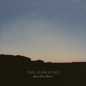 Dawning by Steven Troch Band