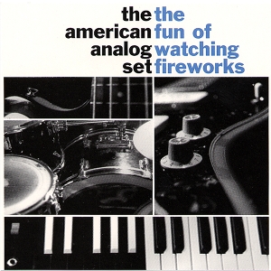 Fun of Watching Fireworks by American Analog Set