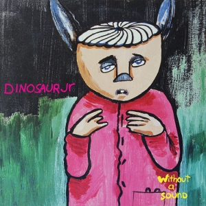 Without a Sound by Dinosaur Jr.