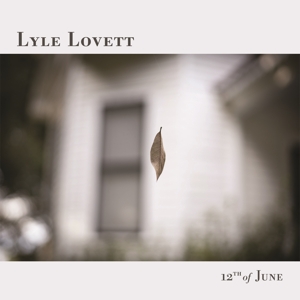12th of June by Lyle Lovett