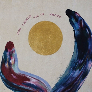 How Things Tie In Knots by Neev
