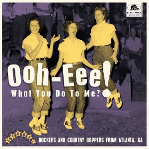 Ooh-Eee! What You Do To Me?! - Stars, Inc. Rockers and Country Boppers From Atlanta, Ga by V/A