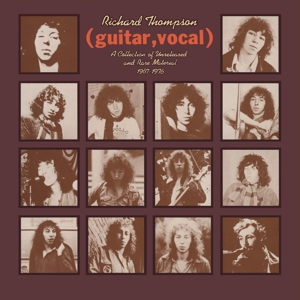 Guitar, Vocal - a Collection of Unreleased and Rare Material 1967-1976 by Richard Thompson