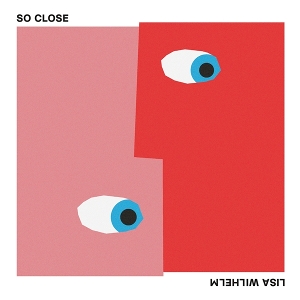 So Close by Wilhelm, Lisa
