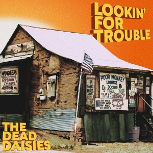 Lookin' For Trouble by Dead Daisies