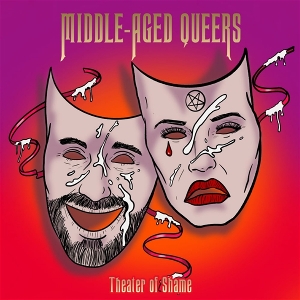 Theatre of Shame by Middle-Aged Queers