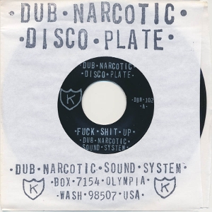 7-Fuck Shit Up by Dub Narcotic Sound System
