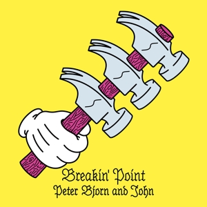 Breakin' Point by Peter, Bjorn and John