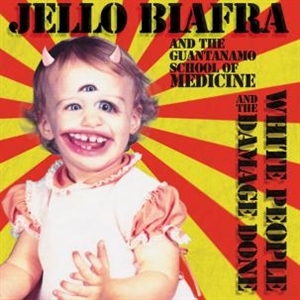 White People and the Damage Done by Biafra, Jello & the Gu...