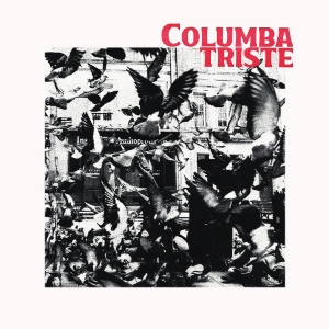 Columba Triste by Columba Triste