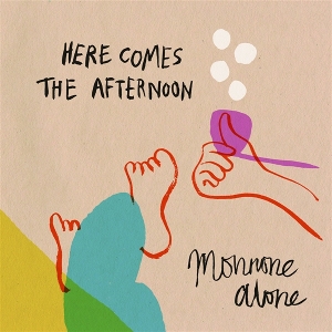 Here Comes the Afternoon by Monnone Alone