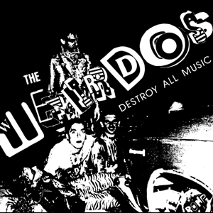 Destroy All Music by Weirdos