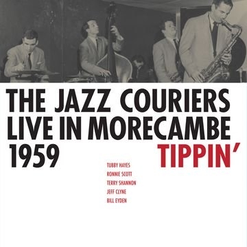 Tippin' Live In Morecambe 1959 by Jazz Couriers