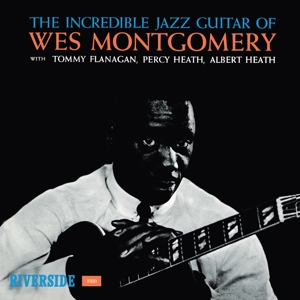 The Incredible Jazz Guitar of Wes Montgomery by Montgomery, Wes