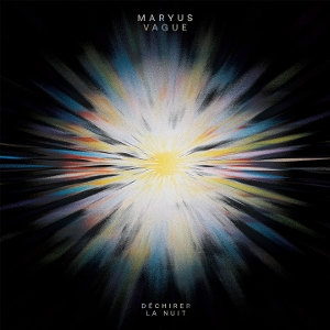 Dechirer La Nuit by Vague, Maryus