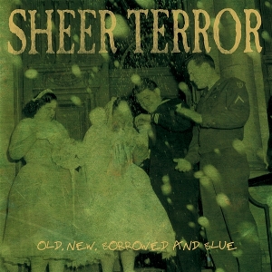 Old, New, Borrowed and Blue by Sheer Terror